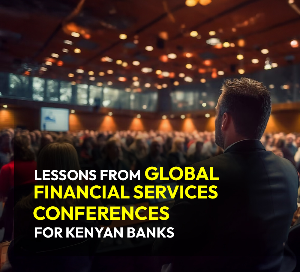 Lessons from Global Financial Services Conferences for Kenyan Banks