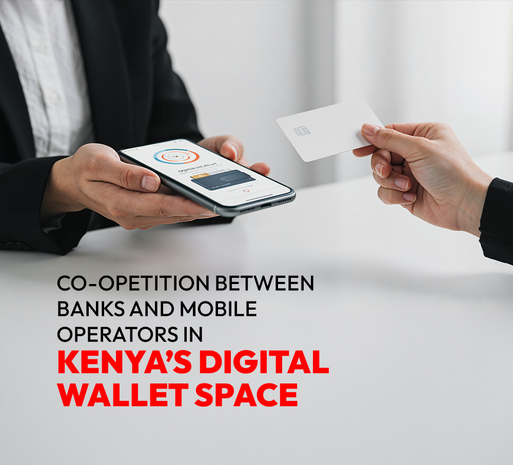 Co-opetition Between Banks and Mobile Operators in Kenya’s Digital Wallet Space